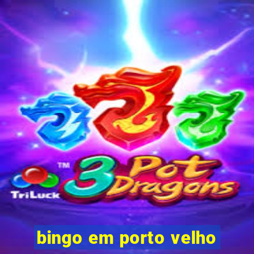 bingo em porto velho